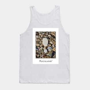 Mark my words! Tank Top